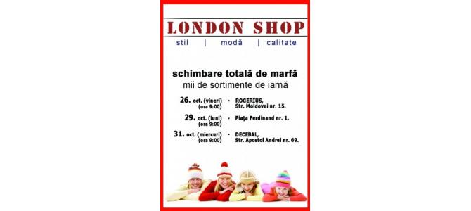 Schimbare totala de marfa London Shop Oradea