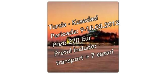 Turcia-Kusadasi-270 Eur-transport+7 cazari - 9.08.2013