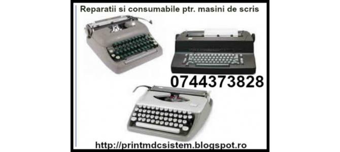 Reparatii si consumabile ptr. masini de scris.