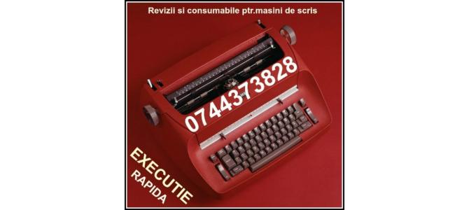 Revizie si Consumabile ptr.masini de scris.