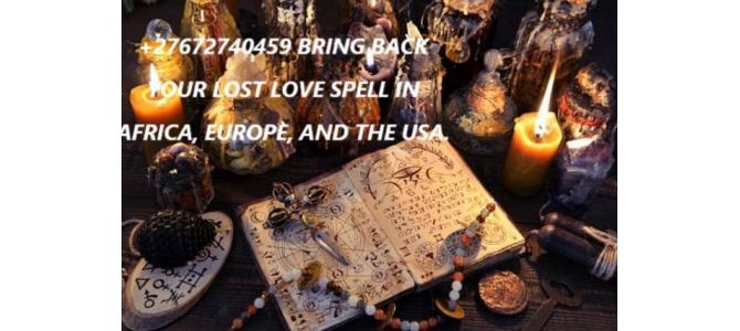 +27672740459 BRING BACK YOUR LOST LOVE SPELL.